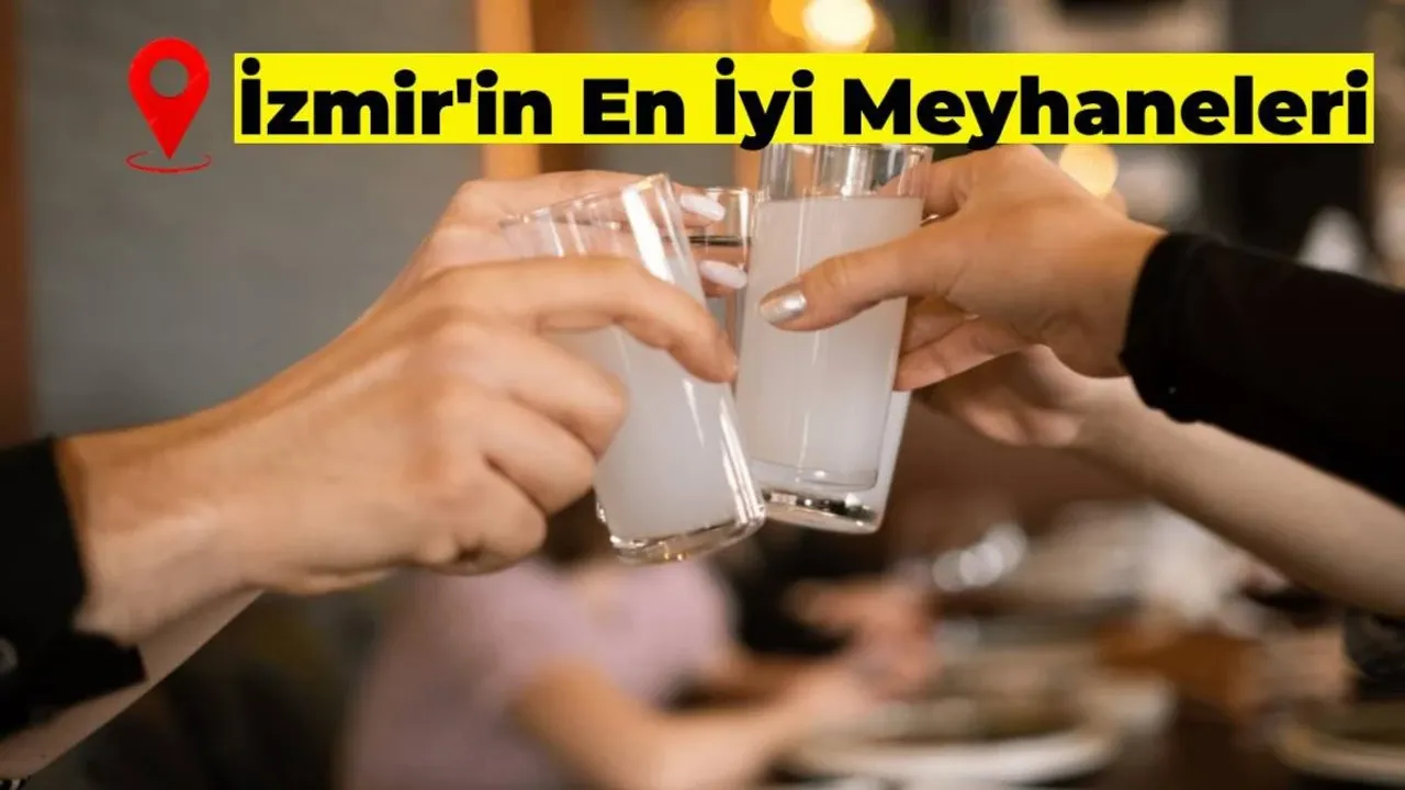 İzmir’in En İyi Meyhaneleri Listesi (Güncel Liste)