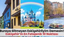 Eskişehir'in En Fotojenik 10 Noktası: Buraya Gitmeyen Şehirliyim Demesin!