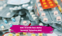 SGK 72 kritik ilacı daha 'ücretsiz' listesine aldı!