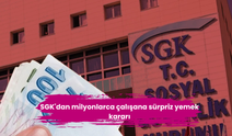 SGK'dan milyonlarca çalışana sürpriz yemek kararı