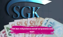 SGK'dan milyonlarca esnaf ve işverene can suyu