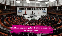 TBMM'nin kapısını çalan 31 bin vatandaştan akılalmaz liste