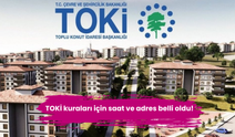 TOKİ kuraları için saat ve adres belli oldu!