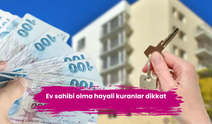 Ev sahibi olma hayali kuranlar dikkat