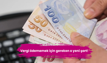 Vergi ödememek için gereken o yeni şart!