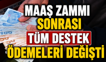 Maaş zammı sonrası tüm destek ödemeleri değişti