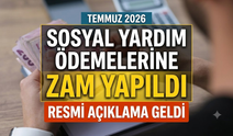 Temmuz 2026 sosyal yardım ödemelerine zam yapıldı