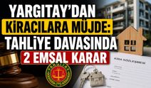 Yargıtay'dan kiracılara müjde: Tahliye davasında 2 emsal karar