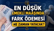 En düşük emekli maaşında fark ödemesi ne zaman yatacak?