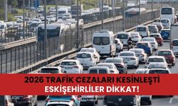 Eskişehirli Sürücüler Dikkat: 2026 Trafik Cezaları Cep Yakacak!
