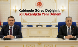 Kabinede Görev Değişimi: İki Bakanlıkta Yeni Dönem