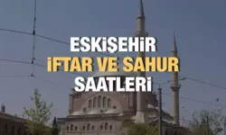 Eskişehir'de İlk Sahur Ne Zaman? 2026 Ramazan İmsakiyesi
