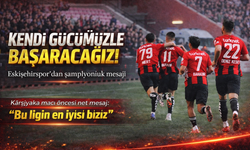 Eskişehirspor yönetiminden şampiyonluk mesajı: "Kendi gücümüzle başaracağız"