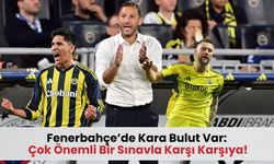 Fenerbahçe’de Kara Bulutlar Devam Ediyor: Her Şey Tepetaklak Oldu!