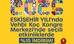 Vehbi Koç Kongre Merkezi’nden Eskişehir Yılına Destek