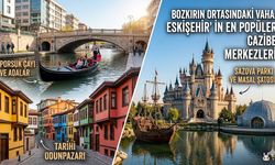 Bozkırın Ortasındaki Vaha: Eskişehir'in En Popüler Cazibe Merkezleri