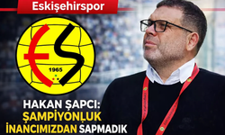 Şapcı: “Şampiyonluk inancımızdan sapmadık”