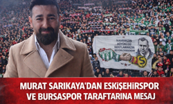 Murat Sarıkaya’dan Eskişehirspor ve Bursaspor taraftarına anlamlı mesaj