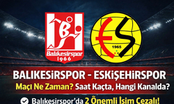 Balıkesirspor – Eskişehirspor maçı ne zaman, saat kaçta, hangi kanalda?