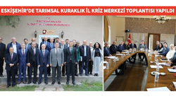 Eskişehir’de kuraklık için kritik toplantı