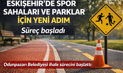 Eskişehir’de Spor Sahaları ve Parklar İçin Yeni Adım: İhale Süreci Başladı