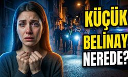 Eskişehir'de şok olay: 10 yaşındaki Belinay nerede?
