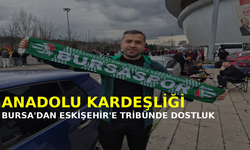 Bursa’dan Eskişehir’e Anadolu Kardeşliği: Tribünde Dostluk Rüzgarları