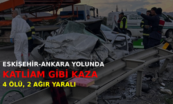 Eskişehir-Ankara yolunda katliam gibi kaza: 4 ölü, 2 ağır yaralı
