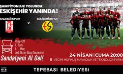 Tepebaşı’nda Şampiyonluk Maçı Dev Ekranda Verilecek