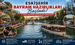 5 Farklı Noktada Eskişehir Bayram Hazırlıkları Başladı