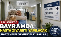 Eskişehir’de Bayramda Hasta Ziyareti Yapılacak Hastaneler