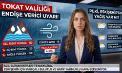 Tokat Valiliğinden Endişe Verici Uyarı! Peki, Eskişehir’de Yağış Var mı?