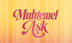 Yeni Dizi Muhtemel Aşk Hangi Gün?