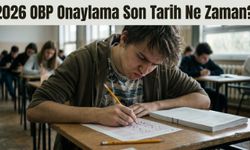 2026 OBP Onaylama Son Tarih Ne Zaman?