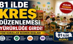 81 İlde Kreş Düzenlemesi Yürürlüğe Girdi! İşte Yeni Kurallar