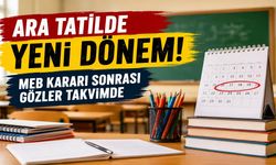 Ara Tatilde Yeni Dönem! MEB Kararı Sonrası Gözler Takvimde
