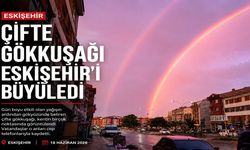 Eskişehir Hava Durumu Değişti! Yağmur Sonrası Gökkuşağı Şaşırttı