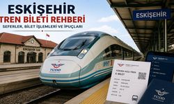 Eskişehir Tren Bileti Rehberi: Seferler, Bilet İşlemleri ve İpuçları