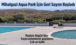 Mihalgazi Aqua Park İçin Geri Sayım Başladı