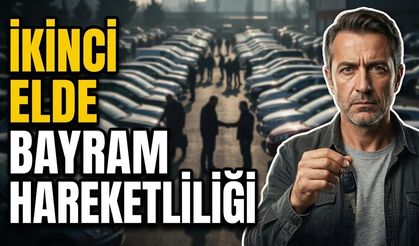 Bayram öncesi oto pazarında ikinci el fiyatları şaşırttı