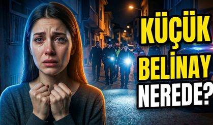 Eskişehir'de şok olay: 10 yaşındaki Belinay nerede?