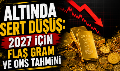 Altında sert düşüş: 2027 için flaş gram ve ons tahmini