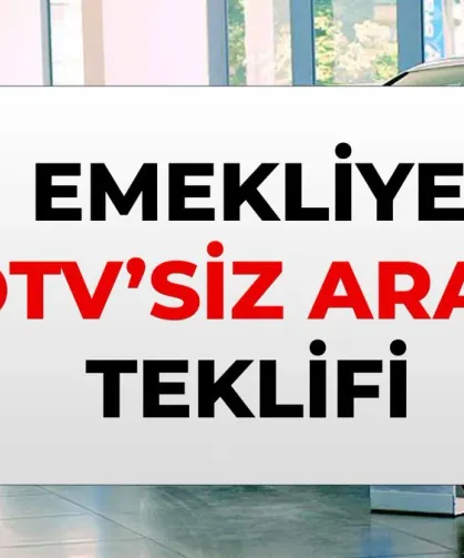 ÖTV'siz araç ne zaman verilecek, yürürlüğe ne zaman girecek? Emekliye ÖTV'siz araç modelleri hangileri?
