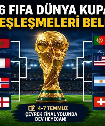 2026 FIFA Dünya Kupası Son 16 Eşleşmeleri Belli Oldu