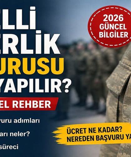 Bedelli Askerlik Başvurusu Nasıl Yapılır? 2026 Yılında Başvuru Süreci ve Şartlar