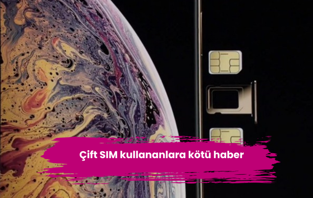 Çift SIM kullananlara kötü haber