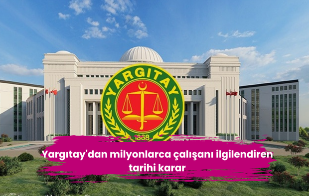 Yargıtay'dan milyonlarca çalışanı ilgilendiren tarihi karar