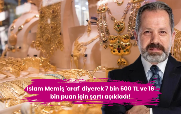 İslam Memiş 'araf' diyerek 7 bin 500 TL ve 16 bin puan için şartı açıkladı!