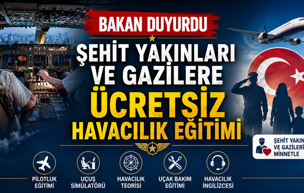 Bakan duyurdu şehit yakınları ve gazilere ücretsiz havacılık eğitimi