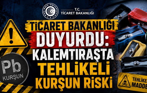 Ticaret Bakanlığı duyurdu: Kalemtıraşta tehlikeli kurşun riski